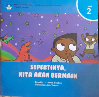 Image of SEPERTINYA, KITA AKAN BERMAIN