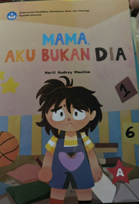Image of MAMA, AKU BUKAN DIA