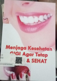 Image of Menjaga Kesehatan Gigi Agar Tetap Putih dan Sehat