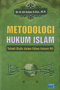 Image of METODOLOGI HUKUM ISLAM Telaah Qiyas dalam Fatwa Hukum NU